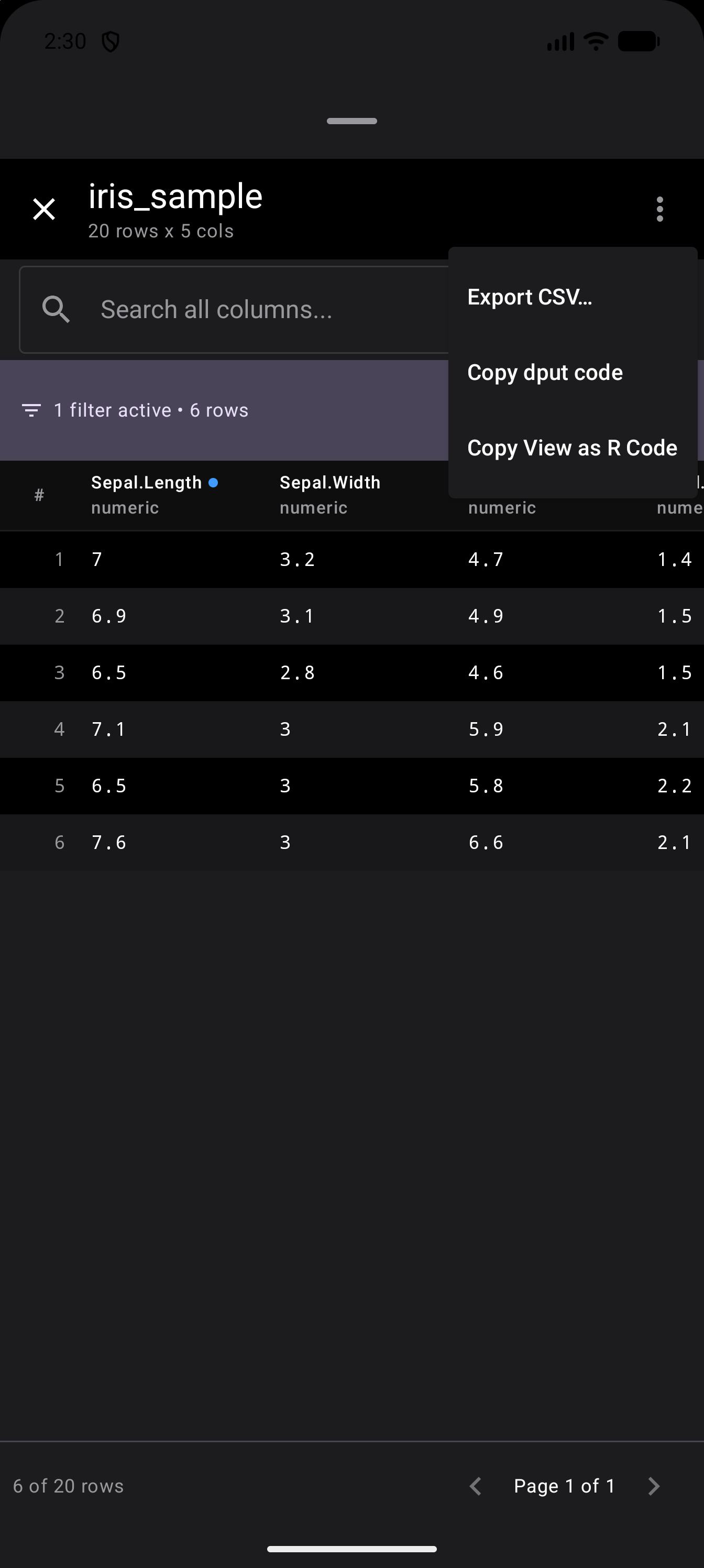 Data Frame Viewer for iris_sample filtered on Sepal.Length, with a dot beside that column’s name, a bar above the grid reading 1 filter active, 6 rows, and the three-dot menu open on Export CSV…, Copy dput code and Copy View as R Code, in dark mode